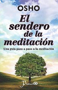 bokomslag El sendero de la meditacion: Una guia paso a paso a la meditacion