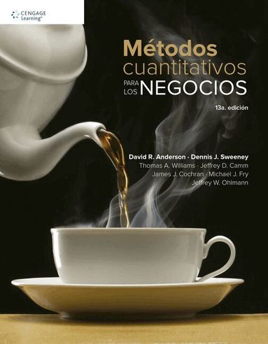 David Anderson, Dennis Sweeney, Thomas Williams, Jeffrey Camm, James Cochran, Michael Fry, Jeffrey Ohlmann - MÃ©todos Cuantitativos para los Negocios, Häftad