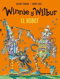 bokomslag Winnie Y Wilbur. El Robot (Nueva Edición)