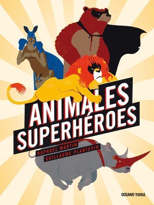 Guillaume Plantevin, Raphaël Martin - Animales Superhéroes, Inbunden