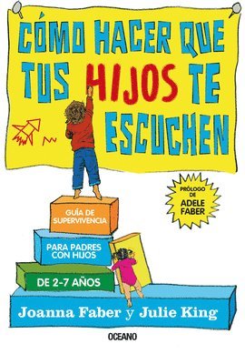 bokomslag Cómo Hacer Que Tus Hijos Te Escuchen: Guía de Supervivencia Para Padres Con Hijos de 2 a 7 Años