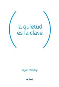 bokomslag La Quietud Es La Clave