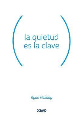 bokomslag La Quietud Es La Clave
