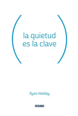 Ryan Holiday - La Quietud Es La Clave, Häftad. Tillgänglighet: Lägg i varukorg