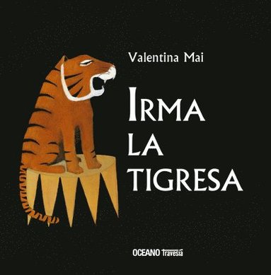 Valentina Mai - Irma La Tigresa, Inbunden