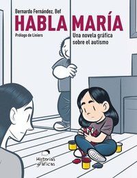bokomslag Habla María: Una Novela Gráfica Sobre el Autismo
