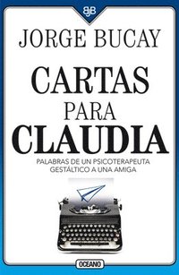 bokomslag Cartas Para Claudia: Palabras de Un Psicoterapeuta Gestáltico a Una Amiga