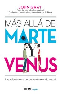 bokomslag Más Allá de Marte Y Venus: Las Relaciones En El Complejo Mundo Actual