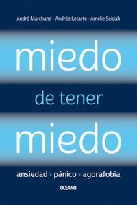 bokomslag Miedo de Tener Miedo: Ansiedad, Pánico, Agorafobia