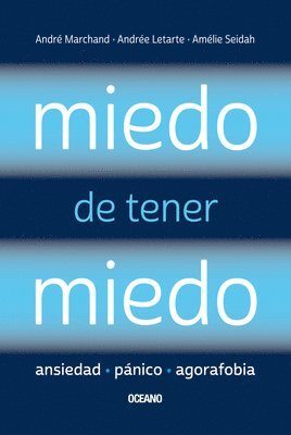 bokomslag Miedo de Tener Miedo: Ansiedad, Pánico, Agorafobia