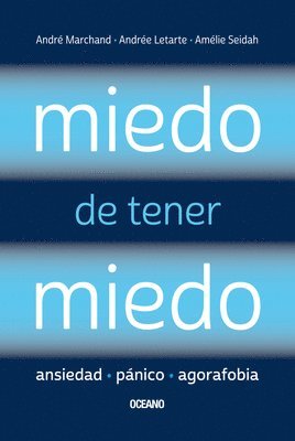 Andree Letarte - Miedo de Tener Miedo: Ansiedad, Pánico, Agorafobia, Häftad. Tillgänglighet: Lägg i varukorg