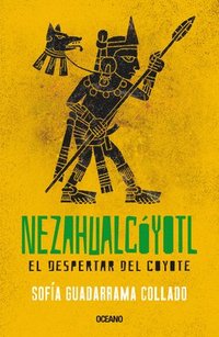 bokomslag Nezahualcóyotl: El Despertar del Coyote