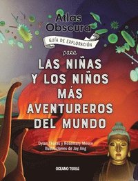 bokomslag Atlas Obscura: Guía de Exploración Para Las Niñas Y Los Niños Más Aventureros del Mundo
