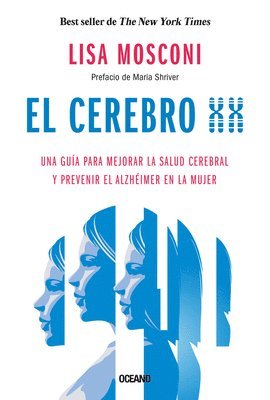 Lisa Mosconi - El Cerebro XX: Una Guía Para Mejorar La Salud Cerebral Y Prevenir El Alzhéimer En La Mujer, Häftad