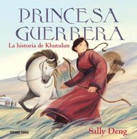 bokomslag Princesa Guerrera / Warrior Princess: La Historia de Khutulun / The History of Khutulun