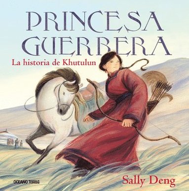 bokomslag Princesa Guerrera. La Historia de Khutulun