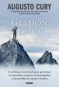 bokomslag Gestión de la Emoción.: Coaching Emocional Para Gestionar La Ansiedad, Mejorar El Desempeño Y Desarrollar La Mente Creativa