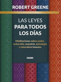 bokomslag Las Leyes Para Todos Los Días,: Meditaciones Sobre Poder, Seducción, Maestría, Estrategia Y Naturaleza Humana
