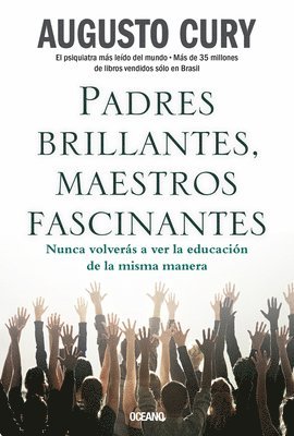 bokomslag Padres Brillantes, Maestros Fascinantes: Nunca Volverás a Ver La Educación de la Misma Manera