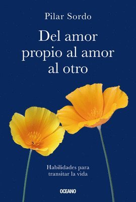 bokomslag del Amor Propio Al Amor Al Otro: Habilidades Para Transitar La Vida