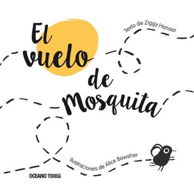 bokomslag El Vuelo de Mosquita: (Spanish Edition of Fly Flies)
