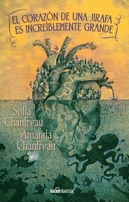 Sofia Chanfreau, Amanda Chanfreau - El Corazón de Una Jirafa Es Increíblemente Grande / A Giraffe's Heart Is Incredibly Big, Häftad