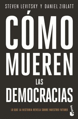 Cmo Mueren Las Democracias / How Democracies Die 1