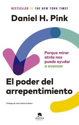 Daniel H. Pink - El Poder del Arrepentimiento: Porque Mirar Atrás Nos Puede Ayudar a Avanzar, Häftad