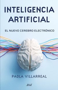 bokomslag Inteligencia Artificial: El Nuevo Cerebro Electrnico / Artificial Intelligence