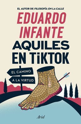Eduardo Infante - Aquiles En Tiktok: El Camino a la Virtud / Achilles on Tiktok: The Path to Virtue, Häftad