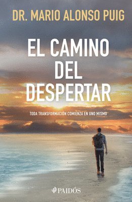 El Camino del Despertar: Toda Transformacin Comienza En Uno Mismo / The Awakening Journey 1