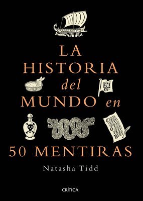 Historia del Mundo En 50 Mentiras / A Short History of the World in 50 Lies