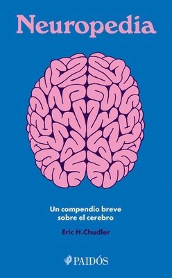 bokomslag Neuropedia: Un Compendio Breve Sobre El Cerebro / Neuropedia: A Brief Compendium of Brain Phenomena