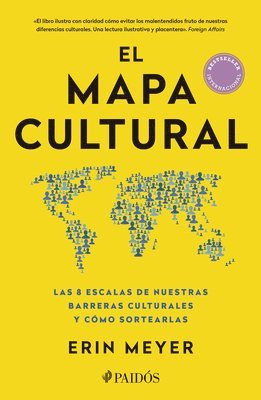 Erin Meyer - El Mapa Cultural: Las 8 Escalas de Nuestras Barreras Culturales Y Cómo Sortearlas / The Culture Map: Breaking Through the Invisible Boundaries of Global Business, Häftad