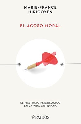 El Acoso Moral: El Maltrato Psicolgico En La Vida Cotidiana / Stalking the Soul 1