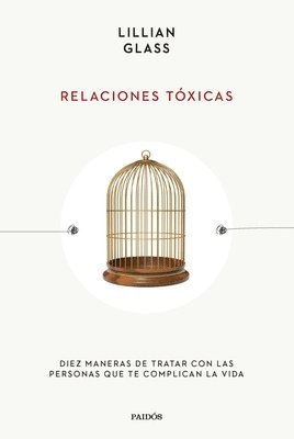 Lillian Glass - Relaciones Tóxicas: Diez Maneras de Tratar Con Las Personas Que Te Complican La Vida / Toxic People, Häftad