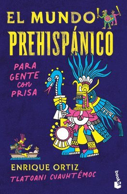 bokomslag El Mundo Prehispnico Para Gente Con Prisa / The Pre-Hispanic World for People in a Hurry