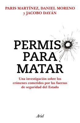 bokomslag Permiso Para Matar: Una Investigación Sobre Los Crímenes Cometidos Por Las Fuerzas de Seguridad del Estado / Permission to Kill