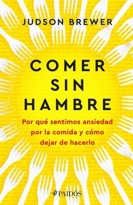 bokomslag Comer Sin Hambre: Por Qu Sentimos Ansiedad Por La Comida Y Cmo Dejar de Hacerlo / The Hunger Habit