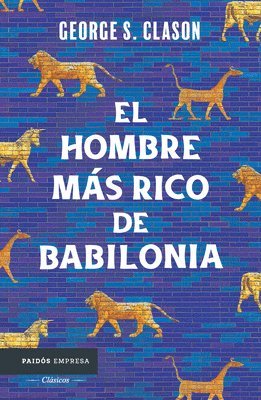 bokomslag El Hombre Ms Rico de Babilonia: Los Siete Principios Fundamentales Para Alcanzar El xito Financiero / The Richest Man in Babylon