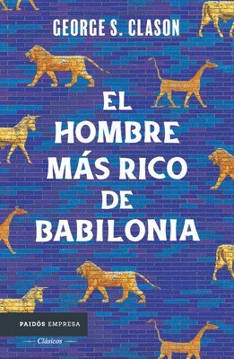 bokomslag Hombre Más Rico de Babilonia: Los Siete Principios Fundamentales Para Alcanzar El Éxito Financiero / The Richest Man in Babylon