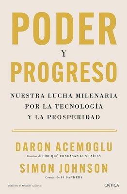 bokomslag Poder Y Progreso: Nuestra Lucha Milenaria Por La Tecnologa Y La Prosperidad / Power and Progress