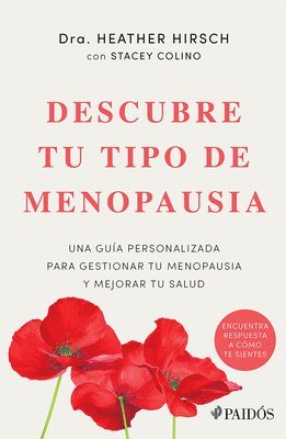 Heather Hirsch - Descubre Tu Tipo de Menopausia: Una Guía Personalizada Para Gestionar Tu Menopausia Y Mejorar Tu Salud / Unlock Your Menopause Type, Häftad