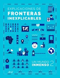 bokomslag Explicaciones de Fronteras Inexplicables / Unjustifiable Borders, Justified ( Un Mundo Inmenso 2)