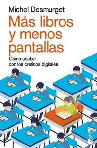 bokomslag Más Libros Y Menos Pantallas: Cómo Acabar Con Los Cretinos Digitales / Make Them Read!