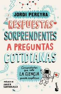 bokomslag Respuestas Sorprendentes a Preguntas Cotidianas: Curiosidades Que Solo La Ciencia Puede Explicar / Surprising Answers to Everyday Questions