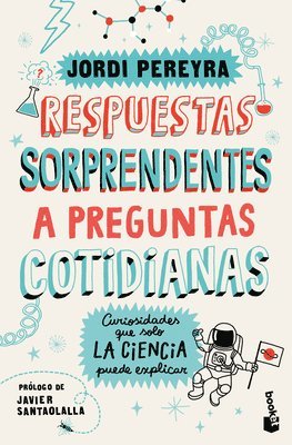 bokomslag Respuestas Sorprendentes a Preguntas Cotidianas: Curiosidades Que Solo La Ciencia Puede Explicar / Surprising Answers to Everyday Questions
