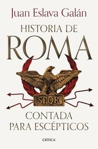 bokomslag Historia de Roma Contada Para Escépticos / The History of Rome for Skeptics