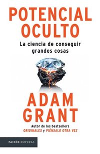 bokomslag Potencial Oculto: La Ciencia de Conseguir Grandes Cosas / Hidden Potential
