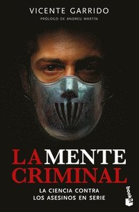 bokomslag La Mente Criminal: La Ciencia Contra Los Asesinos En Serie / The Criminal Mind